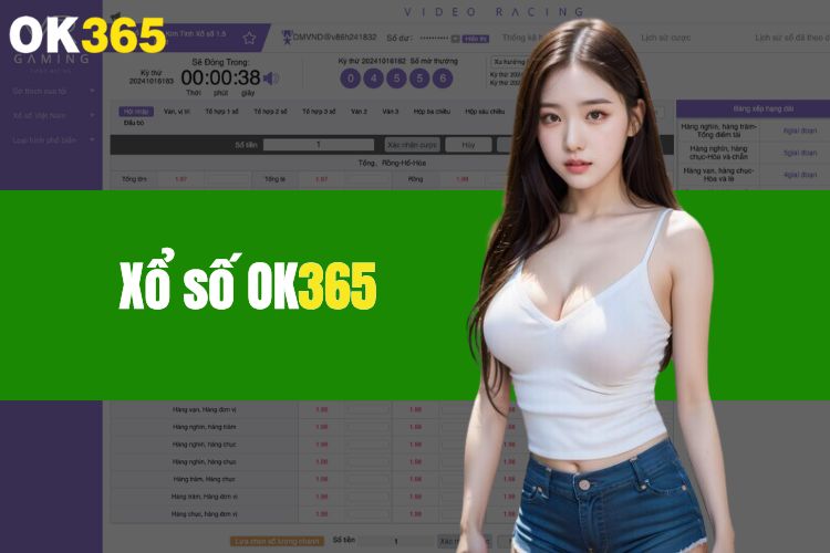 Chơi xổ số OK365 - Săn ngay tiền thưởng siêu giá trị